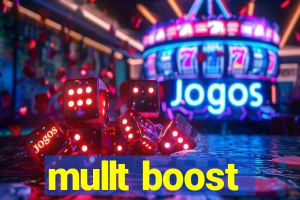 mullt boost